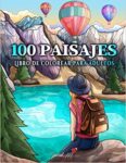 100 Paisajes: Un Libro de Colorear para Adultos